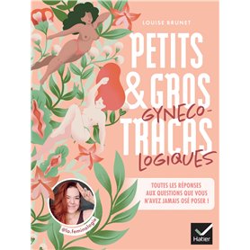 Petits et gros tracas gynécologiques
