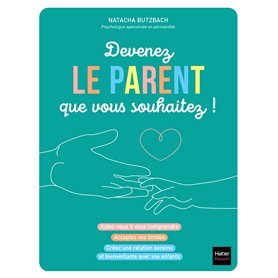 Devenez le parent que vous souhaitez !