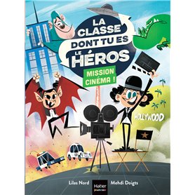 La classe dont tu es le héros - Mission cinéma ! - CP/CE1 6/7 ans