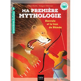 Ma première mythologie - Hercule et le lion de Némée - CP/CE1 6/7 ans