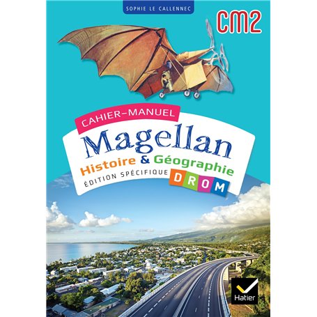 Cahiers Magellan - Histoire Géographie CM2 - Ed. 2024 - Cahier de l'élève DROM