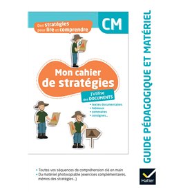 Des stratégies pour lire et comprendre- J'utilise des documents CM - Ed. 2024 - Guide pédagogique