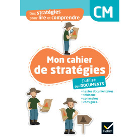 Des stratégies pour lire et comprendre - J'utilise des documents CM - Ed. 2024 - Cahier élève