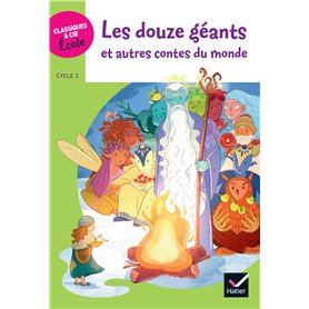 Classiques & Cie Ecole Cycle 2 - Les 12 géants et autres contes du monde - Ed. 2025