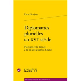 Diplomaties plurielles au XVIe siècle