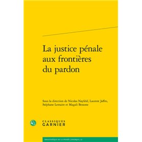 La justice pénale aux frontières du pardon