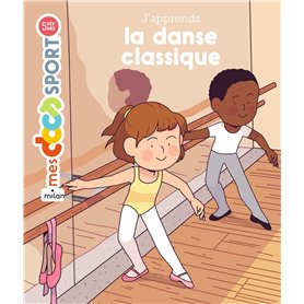 J'apprends la danse classique