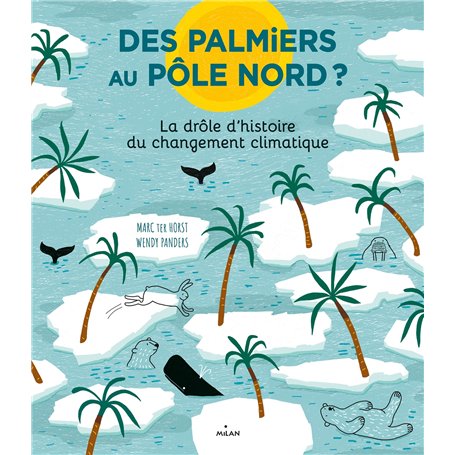 Des palmiers au pôle Nord ? La drôle d'histoire du changement climatique