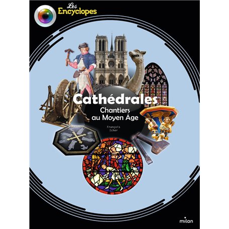 Cathédrales - Chantiers au Moyen Âge