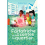 Le Farfafriche et autres contes du quartier