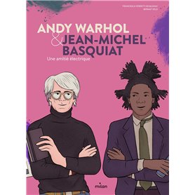 Andy Warhol & Jean-Michel Basquiat. Une amitié électrique