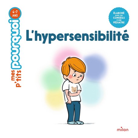 MES P'TITS POURQUOI - L'Hypersensibilité - Dès 4 ans