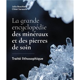 La grande encyclopédie des minéraux et des pierres de soin