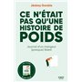 Ce n'était pas qu'une histoire de poids - Journal d'un mangeur (presque) libéré