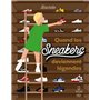 Quand les sneakers deviennent légendes