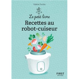 Le Petit livre de - 150 recettes au robot cuiseur