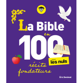 La Bible en 100 récits fondateurs pour les Nuls