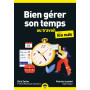 Bien gérer son temps au travail pour les Nuls