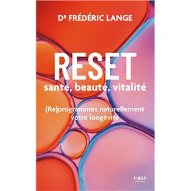 RESET : santé, beauté, vitalité - (Re)programmez naturellement votre longévité RESET : santé