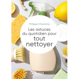 Le Petit livre des astuces du quotidien pour tout nettoyer