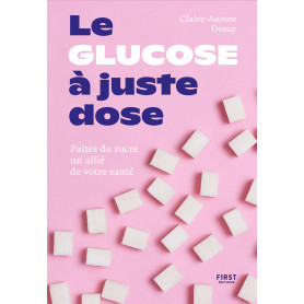 Le glucose à juste dose