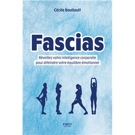 Fascias - Réveillez votre intelligence corporelle pour atteindre votre équilibre émotionnel