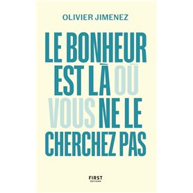 Le bonheur est là où vous ne le cherchez pas