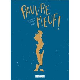 Pauvre meuf !