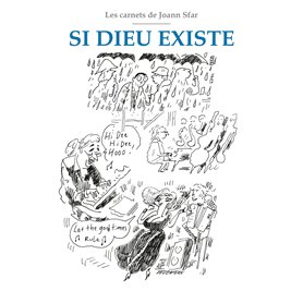 Les Carnets de Joann Sfar - Si Dieu existe