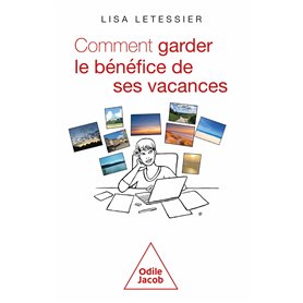 Comment garder le bénéfice de ses vacances