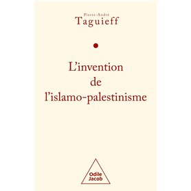 L'invention de l'islamo-palestinisme