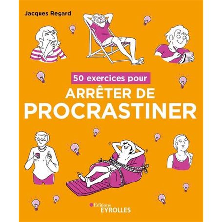 50 exercices pour arrêter de procrastiner
