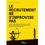 Le recrutement ne s'improvise pas