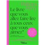 Le livre que vous allez faire lire à tous ceux que vous aimez (et même à ceux que vous aimez un peu moins)