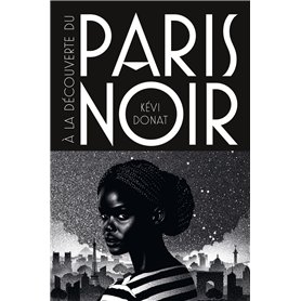À la découverte du Paris noir - Balade au coeur de l'histoire noire de la Ville lumière