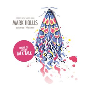 Mark Hollis ou l'art de l'effacement - Une histoire de Talk Talk