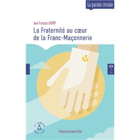 La Fraternité au coeur de la Franc-Maçonnerie