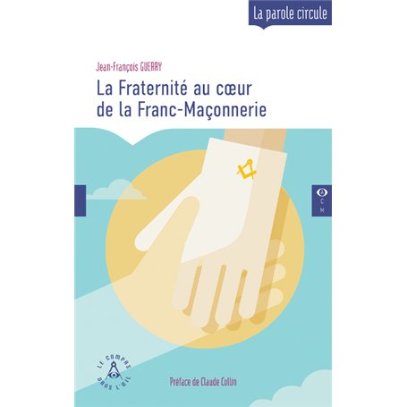La Fraternité au coeur de la Franc-Maçonnerie