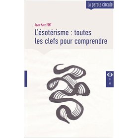 L'ésotérisme : toutes les clefs pour comprendre