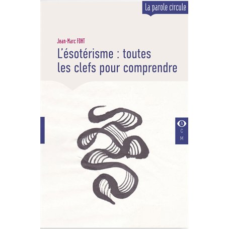 L'ésotérisme : toutes les clefs pour comprendre