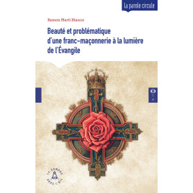 Beauté et problématique d'une franc-maçonnerie à la lumière de l'Évangile