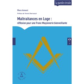 Maltraitances en Loge - Réflexion pour une Franc-Maçonnerie bienveillante