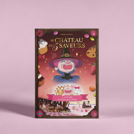 Le Château des 5 saveurs - Tome 03 Le sucré