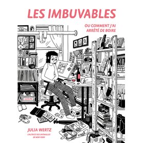 Les imbuvables - Ou comment j'ai arrêté de boire