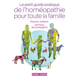 Le petit guide pratique de l'homéopathie pour toute la famille