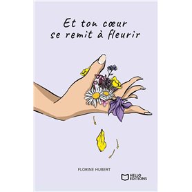 Et ton coeur se remit à fleurir