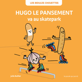 Hugo le pansement va au skatepark