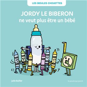 Jordy le biberon ne veut plus être un bébé