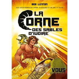 Les Aventures du Pyro-Barbare et de Billy - Tome 2 La Corne des sables d'Ivoire