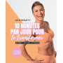 10 minutes par jour pour te transformer